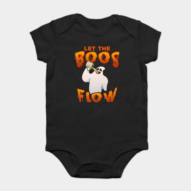 Let the boos flow Funny Halloween Ghost Baby Bodysuit by creative